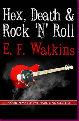 Hex, Death and Rock 'n Roll: A Quinn Matthews Haunting Mystery