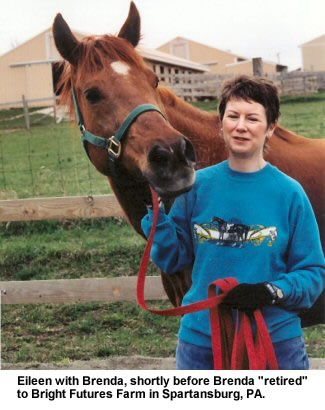 Eileen with Brenda, shortly before Brenda "retired" to Bright Futures Farm in Spartansburg, PA.