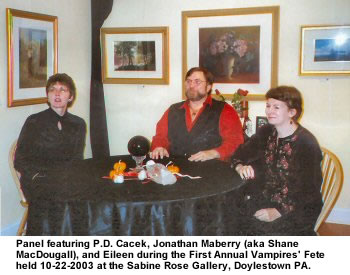 P.D. Cacel, Jonathan Maberry (aka Shane MacDougall), and Eileen on a panel at the First Annual Vampires' Fete, 10/22/2003, at the Sabine Rose Gallery in Doylestown, PA
